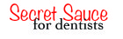 Secret Sauce For Dentists